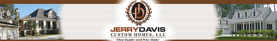 Jerry Davis | Custom Builder Jerry Davis | Custom Builder